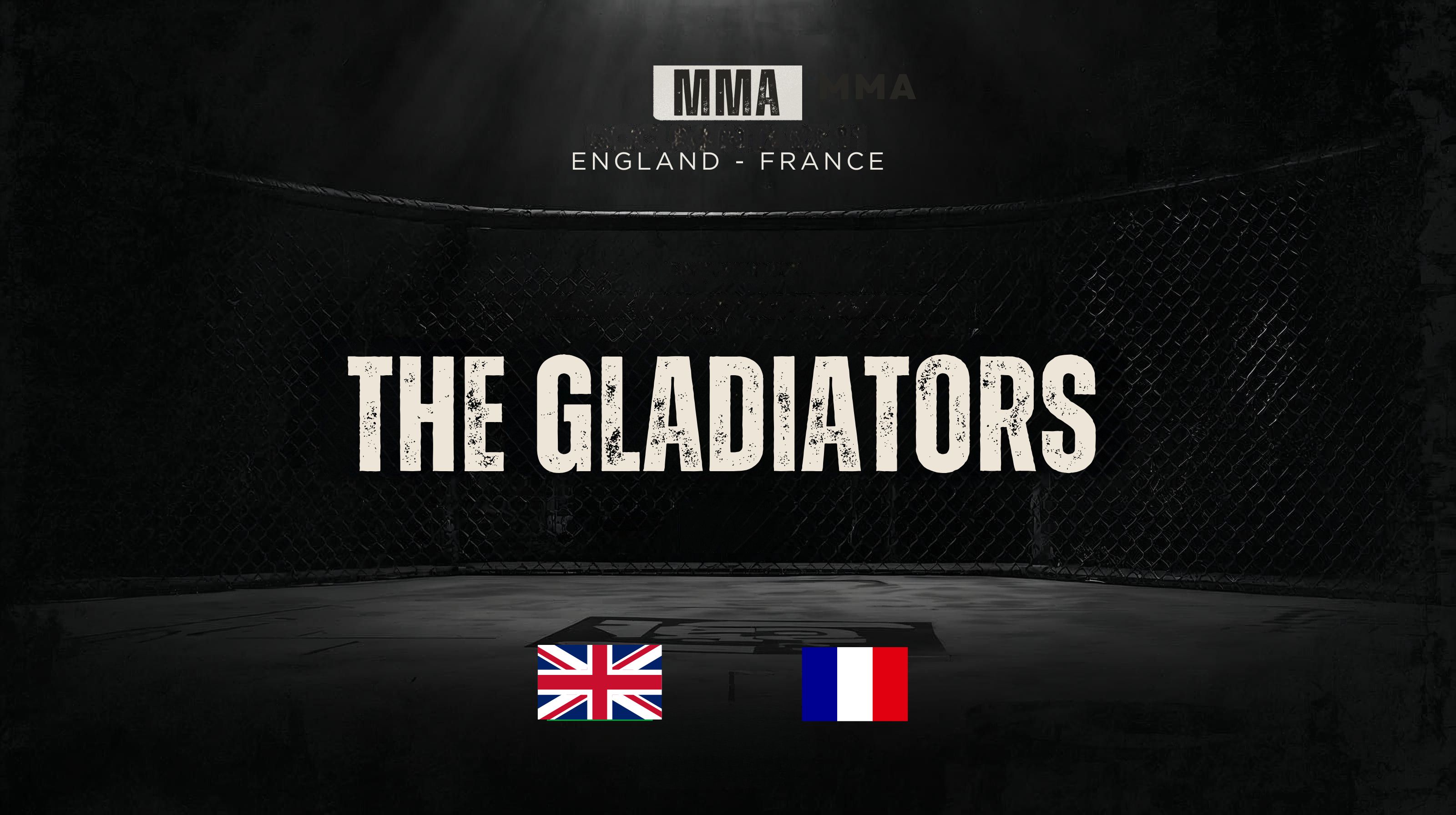 THE GLADIATORS - MMA ENGLAND - FRANCE
