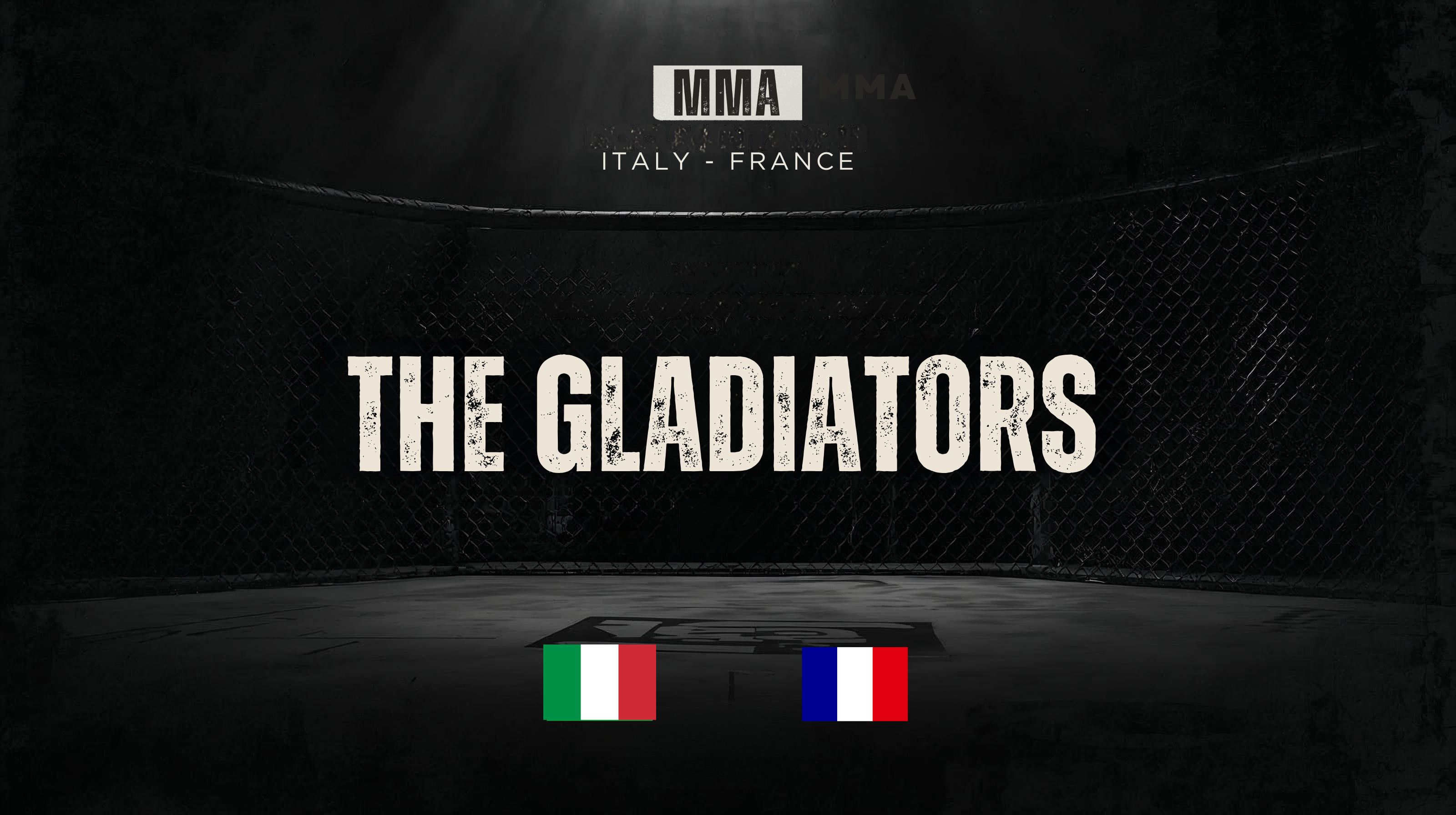 THE GLADIATORS - MMA ITALY - FRANCE